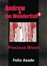 Andrew and the Wonderfish 3: Precious blood - Felix Asade - 9781310903243