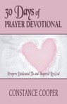 30 Days of Prayer Devotional: Prayers Dedicated To and Inspired By God - Dr. Constance Cooper - 9781310903717
