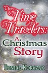 The Time Travelers: A Christmas Story - Eunice Korczak - 9781310909740