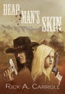 Dead Man's Skin - Rick A. Carroll - 9781310914942