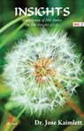 Insights: Vol.2 - Compilation of 200 Stories on the Insights of Life - Dr Jose Kaimlett - 9781310934964