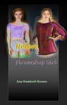 Helen and The Flowershop Girl - Kay Hemlock Brown - 9781310938672