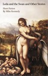 Leda and the Swan and Other Stories - Mike Kennedy - 9781310942457