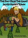 The Day Ollie the Giant Saved Happy Town - Francis Burger - 9781310950223