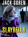 Slaybells (novella) - Jack Soren - 9781310951237