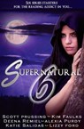 Supernatural Six: Origins (6 book boxed set) - Scott Prussing ; Kim Faulks ; Deena Remiel ; Alexia Purdy ; Rising Sign Books ; Lizzy Ford - 9781310955204