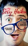 Sexy Haiku: 69 Erotic Poems for Lovers - Laure L'Amour - 9781310978968
