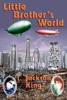 Little Brother's World - T. Jackson King - 9781310979064