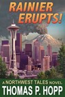 Rainier Erupts! - Thomas P Hopp - 9781310983986