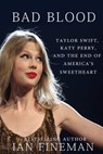 Bad Blood: Taylor Swift, Katy Perry, and the End of America's Sweetheart - Ian Fineman - 9781310984921