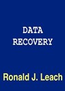 Data Recovery - Ronald J. Leach - 9781311004321