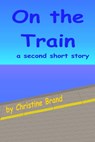 On the Train - Christine Brand - 9781311016492
