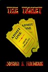 The Ticket - Joshua S. Friedman - 9781311044334