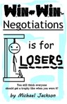 Win-Win Negotiations is for Losers - Michael Jackson - 9781311045805