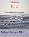 Storm Ports - Robert James Allison - 9781311059284