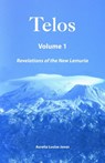 Telos Volume 1: Revelations of the New Lemuria - Aurelia Louise Jones - 9781311062468