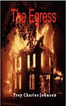 The Egress - Trey Charles Johnson - 9781311062819