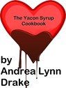 The Yacon Syrup Cookbook - Andrea Lynn Drake - 9781311067142