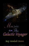 Music on The Galactic Voyager - Kay Hemlock Brown - 9781311088413