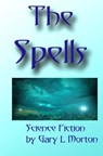 The Spells - Gary L Morton - 9781311089168