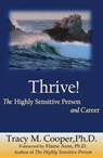 Thrive: The Highly Sensitive Person and Career - Tracy M. Cooper - 9781311093189