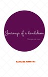 Journeys of a Dandelion - Ketakee Nimavat - 9781311093417