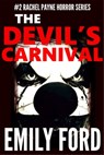 The Devil's Carnival (Book #2 in the Rachel Payne Horror Series) - R. Emily Ford - 9781311104830