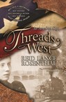 Threads West, An American Saga - Reid Lance Rosenthal - 9781311115829