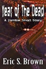 Year of The Dead - Eric S. Brown - 9781311116086