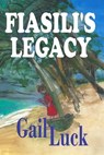 Fiasili's Legacy - Gail Luck - 9781311134189