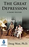 The Great Depression: A Short History - Doug West - 9781311135582