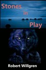 Stones in Play - Robert Henry Willgren - 9781311144539