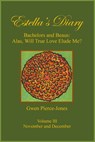 Estella's Diary: Bachelors and Beaus, Alas, Will True Love Elude Me? (Volume III) - Gwen Pierce-Jones - 9781311178732
