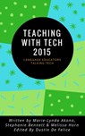 Teaching with Tech 2015: Language Educators Talking Tech - Dustin De Felice ; Stephanie Bennett ; Melissa Horn ; Marie-Lynda Akono - 9781311183941