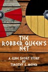 The Robber Queen's Net - Timothy J. Meyer - 9781311198501