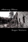 Stationary Witness - Roger Watters - 9781311207524