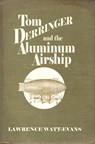 Tom Derringer and the Aluminum Airship - Lawrence Watt-Evans - 9781311223135