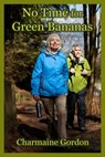 No Time for Green Bananas - Charmaine Gordon - 9781311223777