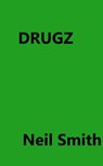 Drugz - Neil Smith - 9781311232748