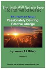 The Human Soul: Passionately Desiring Positive Change Session 2 - Jesus (AJ Miller) - 9781311233875
