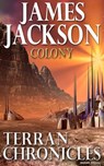 Colony (Terran Chronicles) - James Jackson - 9781311249043