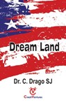 Dream Land - Dr. C. Drago SJ - 9781311250100