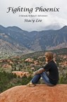 Fighting Phoenix - Stacy Lee - 9781311257253