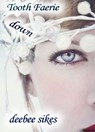 Tooth Faerie Down - DeeBee Sikes - 9781311259882