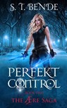 Perfekt Control (The Ære Saga Book 2) - S.T. Bende - 9781311270047
