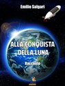 Alla conquista della Luna - Emilio Salgari - 9781311270856