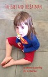 The Baby and the Batman - H. L. Burke - 9781311291707