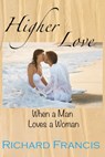 Higher Love - Richard Francis - 9781311293374