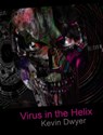 Virus in the Helix - Kevin Dwyer - 9781311304049