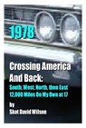 1978, Crossing America And Back: - Skot David Wilson - 9781311305145
